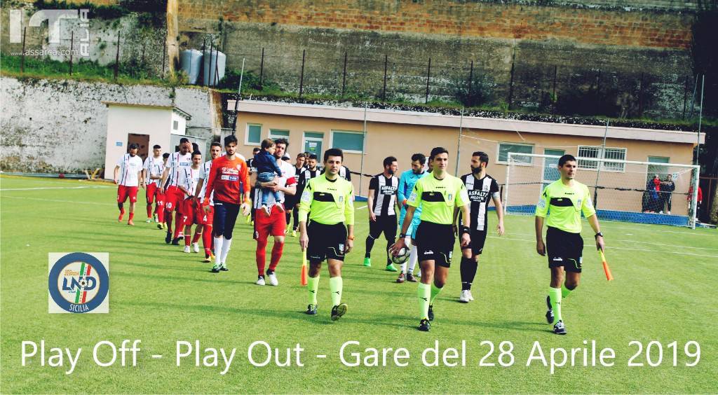 LND/CR Sicilia : Play Off - Play Out - 28 Aprile 2019