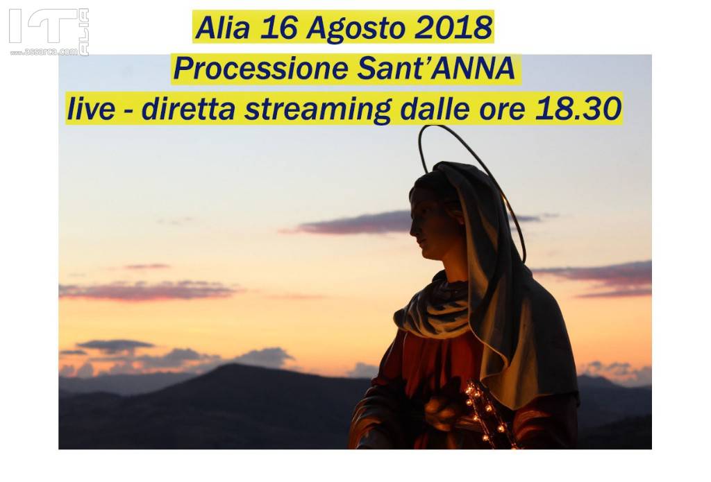 Processione Sant`ANNA - live - diretta streaming dalle ore 18.30 <br> Alia 16 Agosto 2018