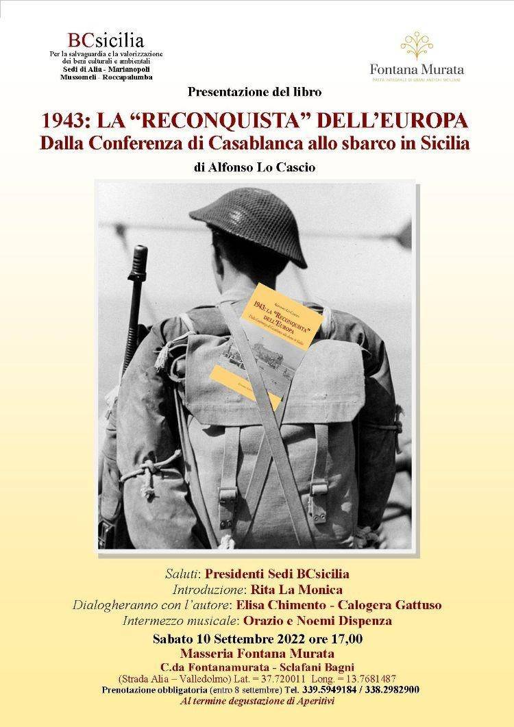 Presentazione del libro 1943: LA �RECONQUISTA� DELL�EUROPA DALLA CONFERENZA DI CASABLANCA ALLO SBARCO IN SICILIA di Alfonso Lo Cascio