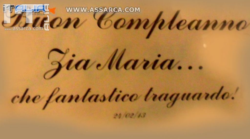 COMPLEANNO DELLA ZIA MARIA CANNICI -90 ANNI - CALTANISSETTA 24 FEBBRAIO 2013 -