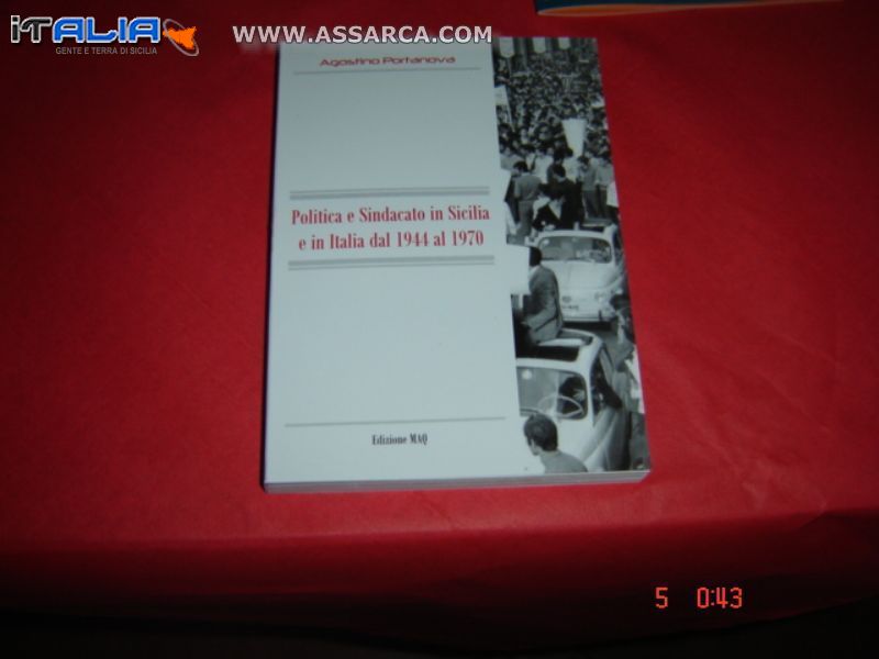 PRESENTAZIONE LIBRO: POLITICA E SINDACATO IN SICILIA E IN ITALIA DAL 1944 AL 1970 DI A. PORTANOVA