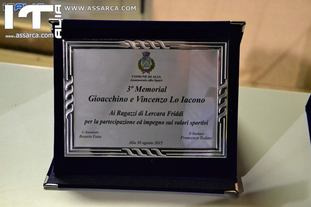 3 MEMORIAL - GIOACCHINO E VINCENZO LO IACONO
Alia 30 Agosto 2015, 