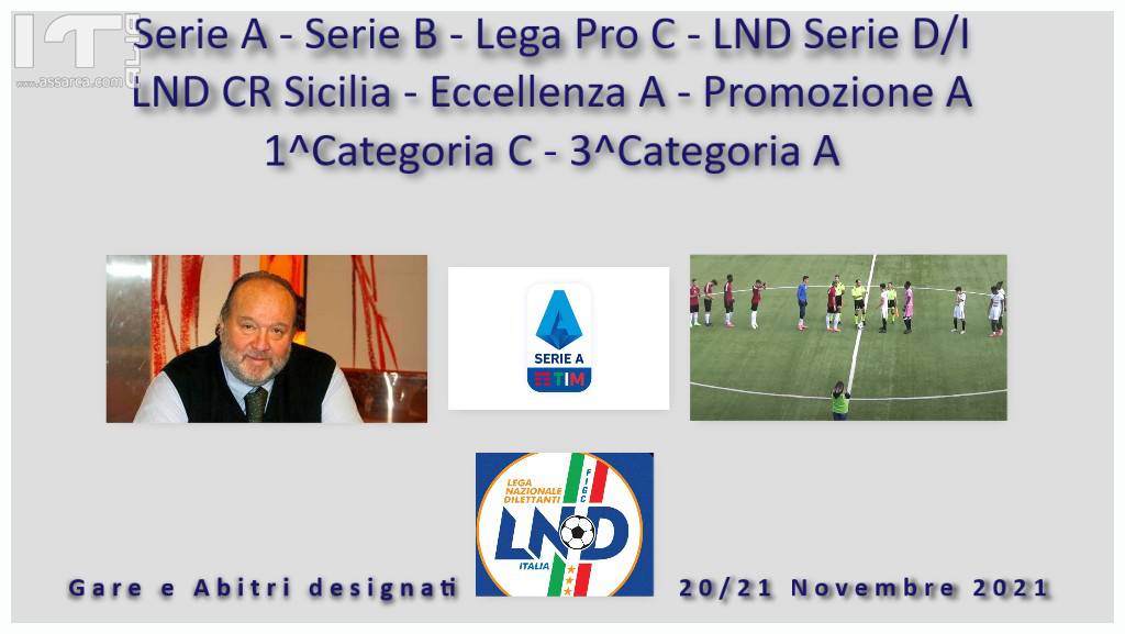 Gare e Arbitri designati del 20 e 21 Novembre 2021 - Serie A - B -  Lega Pro C - LND Sicilia  Eccellenza A - Promozione A - 1^Categoria C - 3^Categoria A

, 