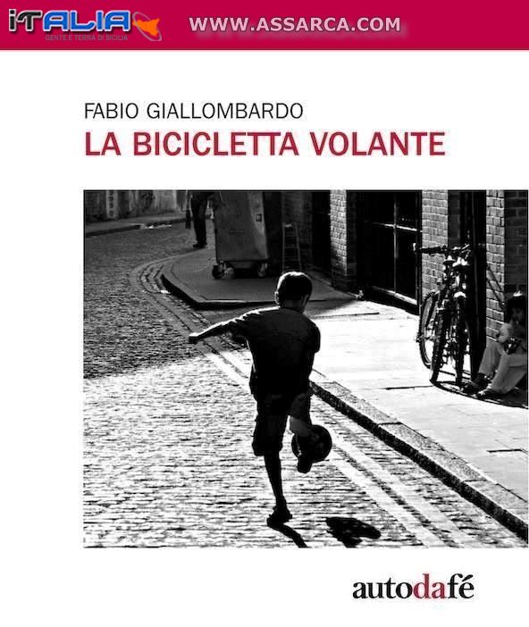 Incontri d`Autore - Fabio Giallombardo presenta "La bicicletta volante"