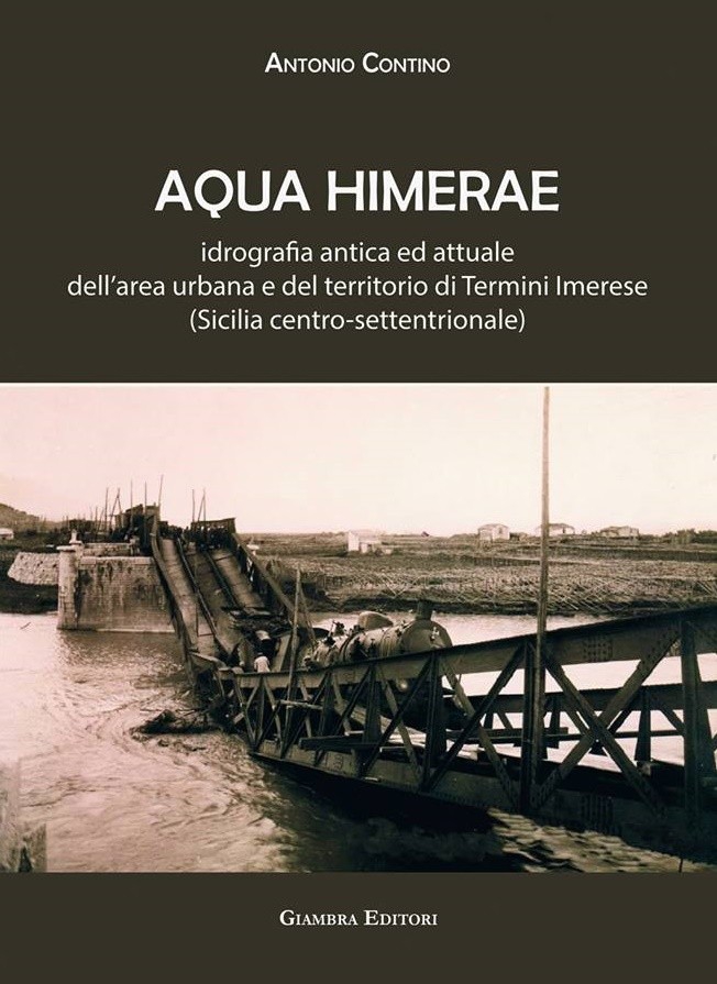 Termini Imerese, nell’ambito dell’iniziativa di BCsicilia “30 Libri in 30 Giorni” si presenta il volume “Aqua Himerae. Idrografia antica ed attuale dell’area urbana e del territorio di Termini Imerese”