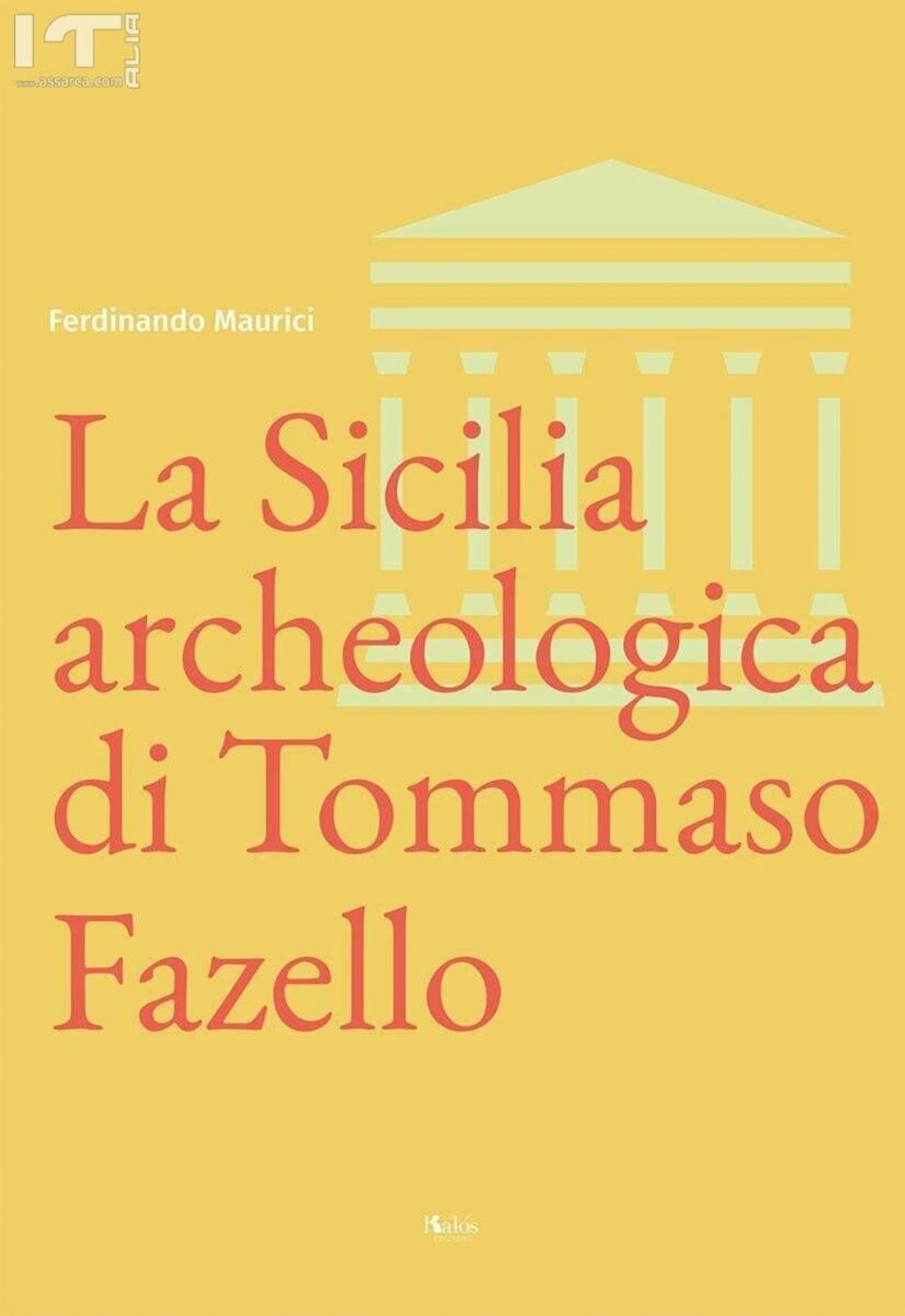Catania, nell�ambito dell�iniziativa di BCsicilia �30 libri in 30 giorni� si presenta il volume �La Sicilia archeologica di Tommaso Fazello�