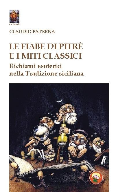 Per iniziativa di BCsicilia e Istituto “Mattarella – Dolci” si presenta il libro “Le Fiabe di Pitrè e i miti classici. Richiami esoterici nella Tradizione siciliana”