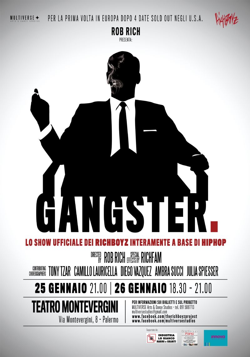 Rob Rich presenta "Gangster", lo show ufficiale dei Richboyz interamente a base di HipHop. Prima tappa europea, Palermo Teatro Nuovo Montevergini 25 e 26 gennaio 2014