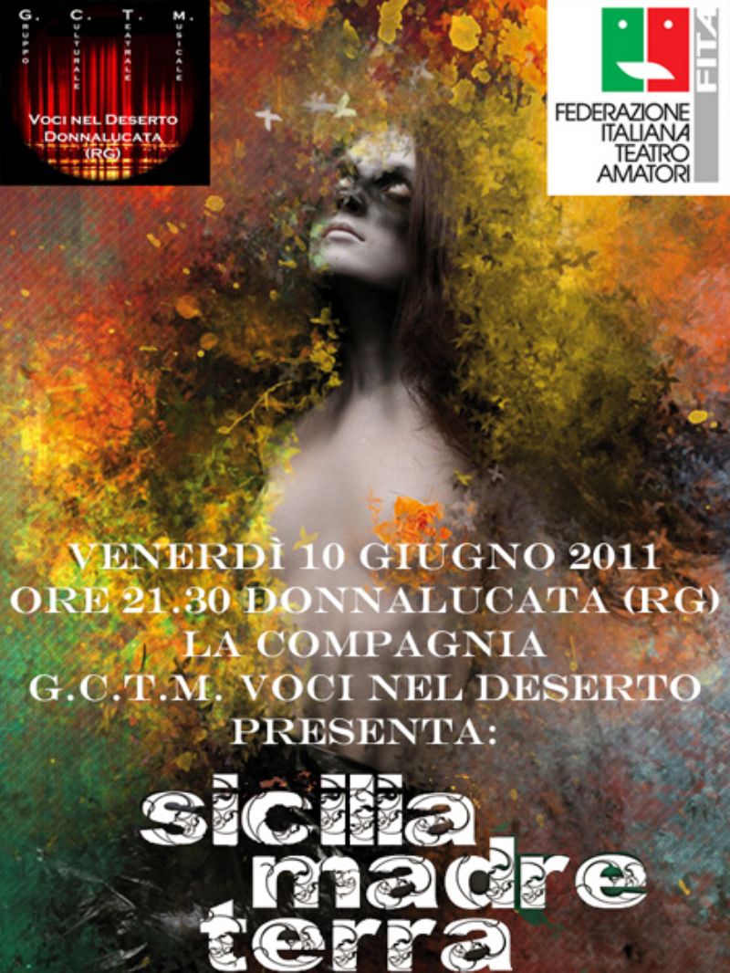 "SICILIA MADRETERRA" A CURA DELL`ASSOCIAZIONE CULTURALE TEATRALE MUSICALE G.C.T.M. VOCI NEL DESERTO DONNALUCATA
