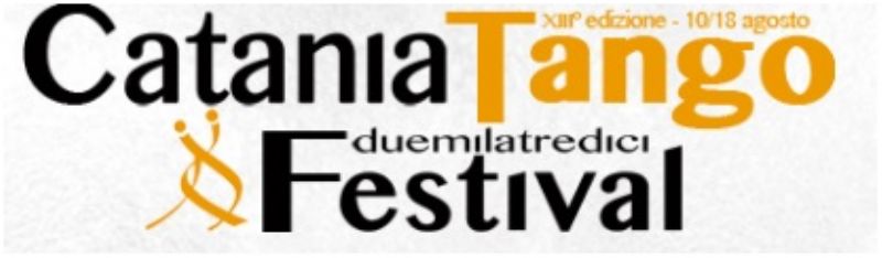 CATANIA - FESTIVAL INTERNAZIONALE DEL TANGO DI SICILIA � 10/18 AGOSTO 2013