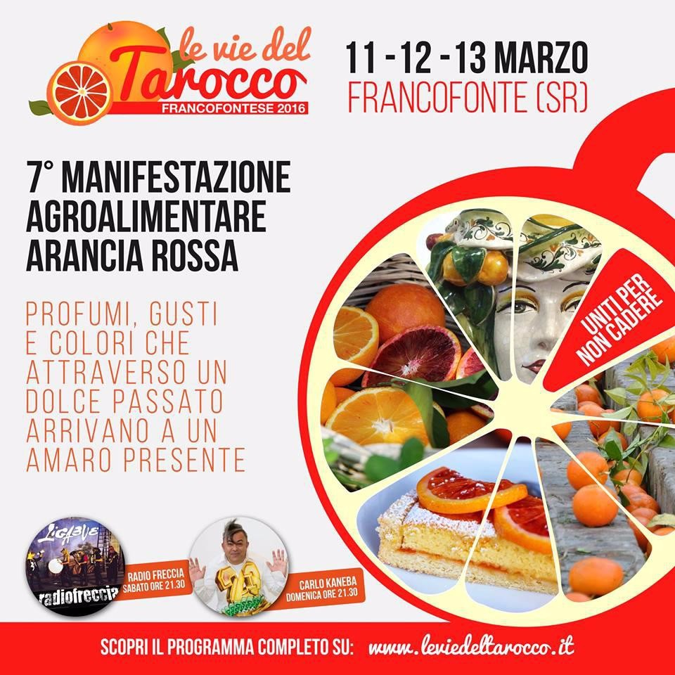 A Francofonte (SR), VII^ manifestazione AGROALIMENTARE  dell`Arancia Rossa.
  11-12- e 13 marzo 2016