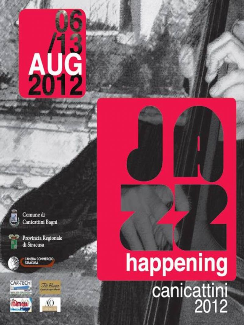 E` TUTTO PRONTO, CANICATTINI BAGNI DAL 6 AL 13 AGOSTO ACCOGLIE IL GRANDE JAZZ INTERNAZIONALE CON "JAZZ HAPPENING CANICATTINI 2012"