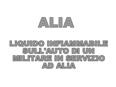 Liquido infiammabile sull'auto di un militare in servizio ad Alia.