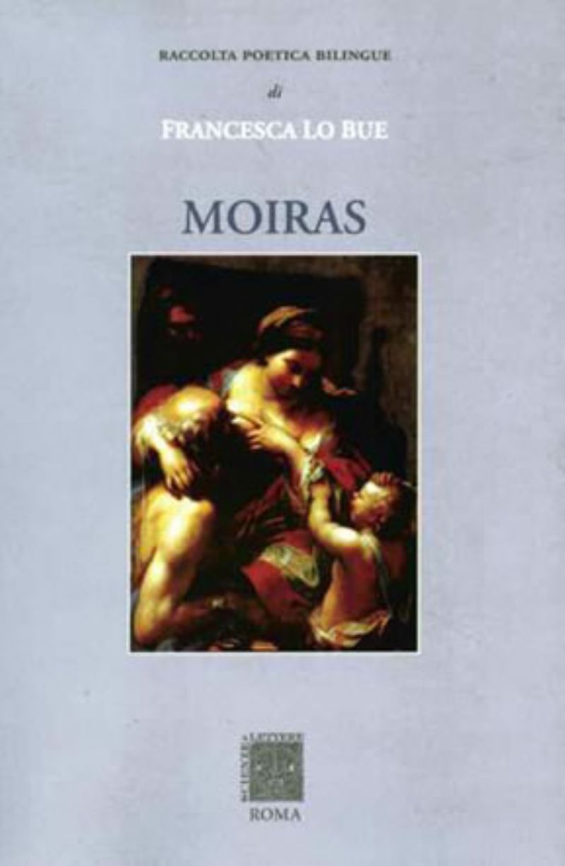 Presentazione della Raccolta di Poesie Bilingue "MOIRAS" di Francesca Lo Bue