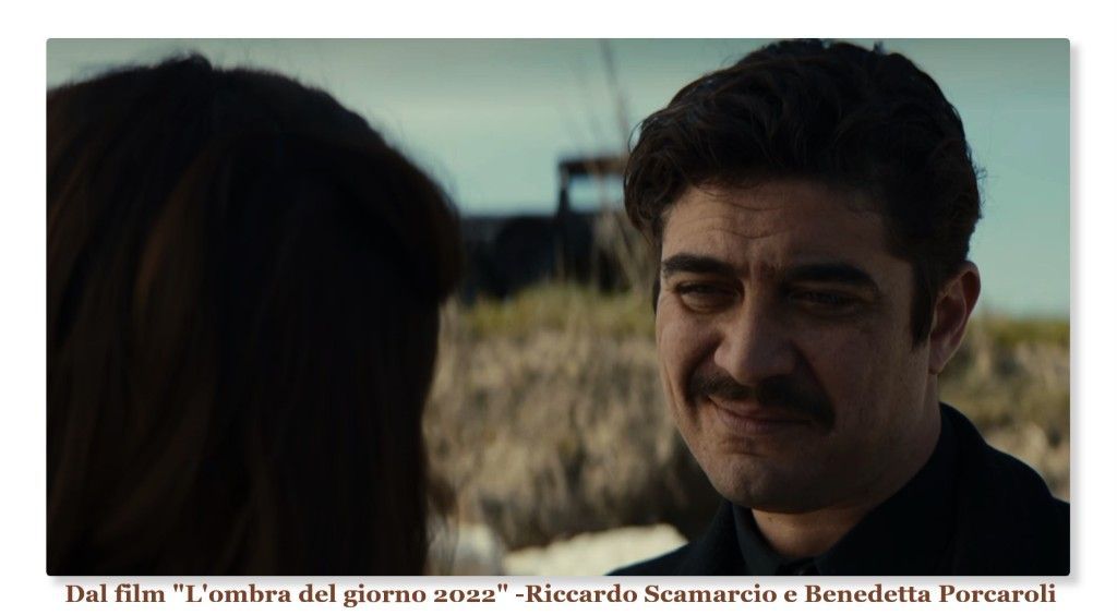 Dal film "L`ombra del giorno" 2022 - Riccardo Scamarcio e Benedetta Porcaroli