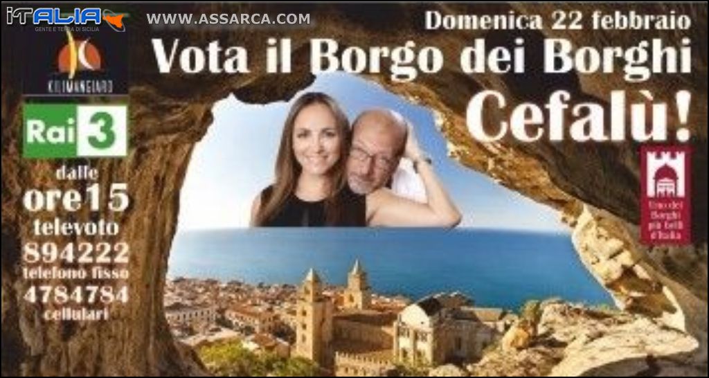 Cefalù candidata a Borgo dei Borghi 2015. Domenica 22 febbraio il televoto a chiusura della fase preliminare durante la trasmissione Alle Falde del Kilimangiaro 

 
